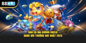 Bắn Cá Đại Dương 88CLB - Game Đổi Thưởng Hay Nhất 2025